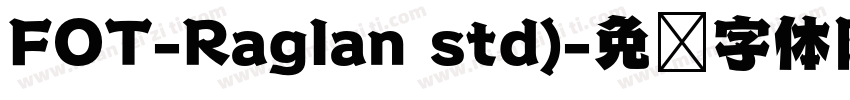 FOT-Raglan std)字体转换